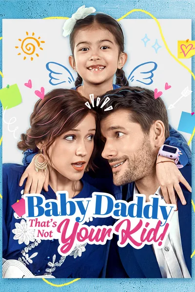 Baby Daddy That's Not Your Kid! poster