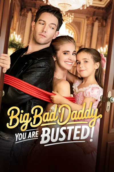 Big Bad Daddy You Are Busted poster