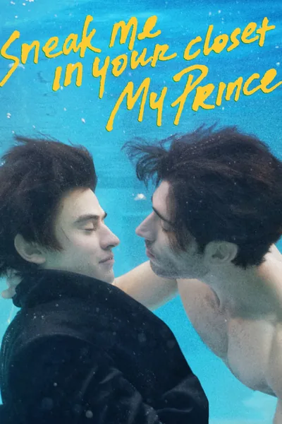 Sneak Me in Your Closet My Prince poster
