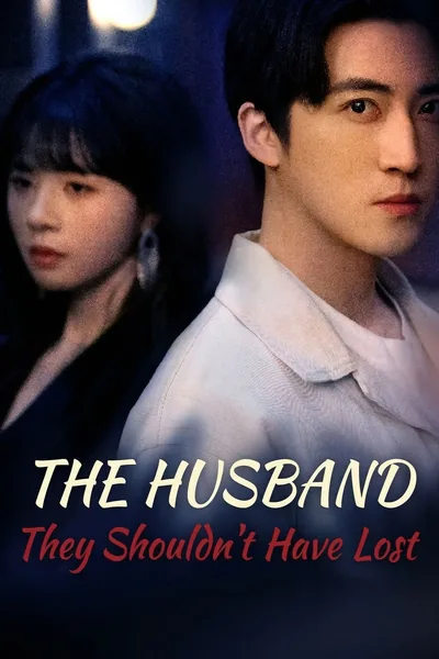 The Husband They Shouldn't Have Lost poster